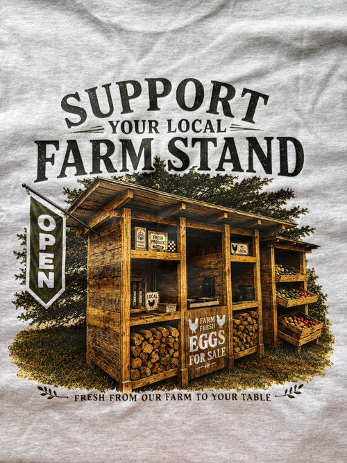 Support Your Local Farm Stand T Shirt Short Sleeve